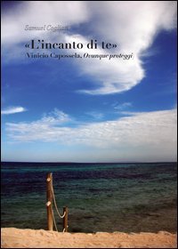 &laquo;L'incanto di te&raquo; (Vinicio Capossela, ovunque proteggi)