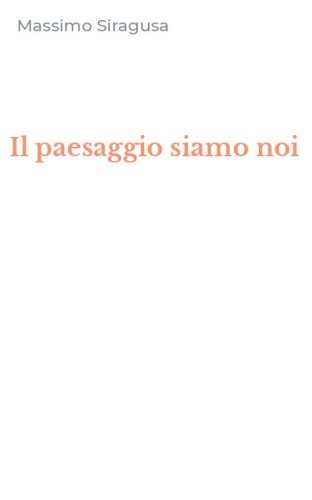 Il paesaggio siamo noi
