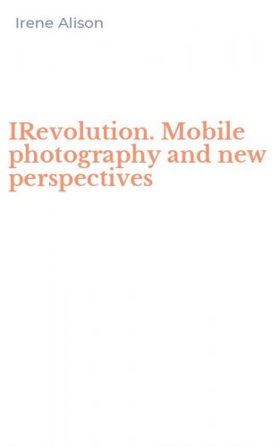 IRevolution. Mobile photography and new perspectives