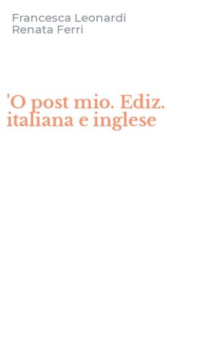 'O post mio. Ediz. italiana e inglese