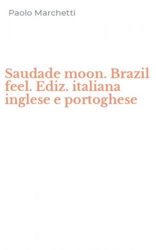 Saudade moon. Brazil feel. Ediz. italiana inglese e portoghese