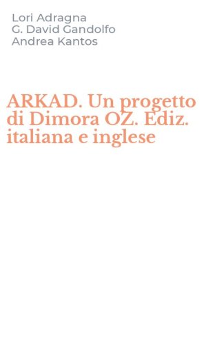 ARKAD. Un progetto di Dimora OZ. Ediz. italiana e inglese