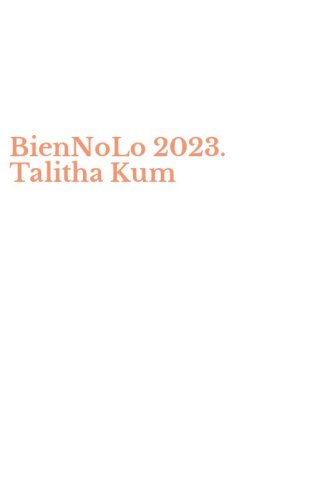 BienNoLo 2023. Talitha Kum