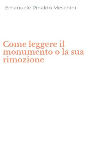 Come leggere il monumento o la sua rimozione