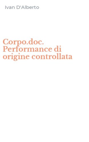 Corpo.doc. Performance di origine controllata