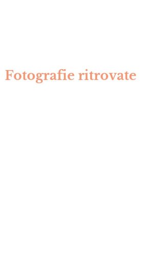 Fotografie ritrovate