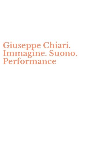 Giuseppe Chiari. Immagine. Suono. Performance