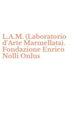 L.A.M. (Laboratorio d'Arte Marmellata). Fondazione Enrico Nolli Onlus