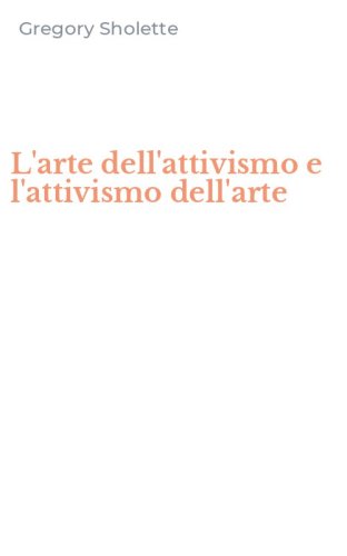L'arte dell'attivismo e l'attivismo dell'arte