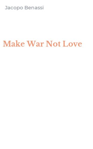 Make War Not Love