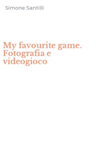 My favourite game. Fotografia e videogioco