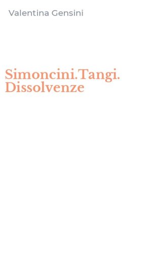 Simoncini.Tangi. Dissolvenze