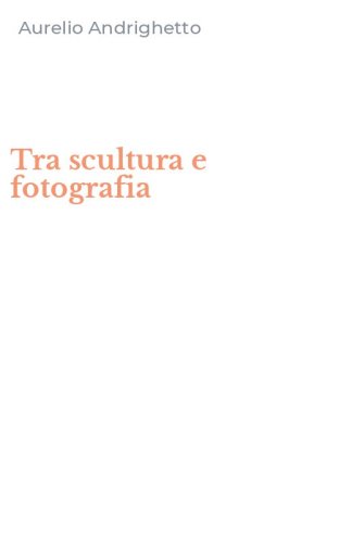 Tra scultura e fotografia