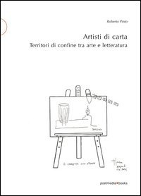 Artisti di carta. Territori di confine tra arte e letteratura
