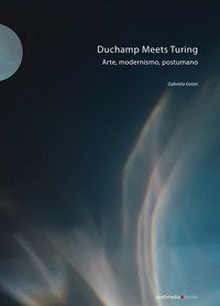 Duchamp meets Turing. Arte, modernismo, postumano