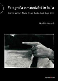 Fotografia e materialit&agrave; in Italia. Franco Vaccari, Mario Cresci, Guido Guidi, Luigi Ghirri - LUIGI GHIRRI