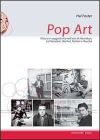 Pop art. Pittura e soggettivit&agrave; nelle prime opere di Hamilton, Lichtenstein, Warhol, Richter e Ruscha