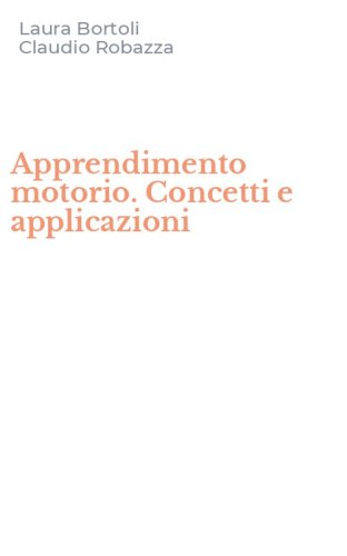 Apprendimento motorio. Concetti e applicazioni