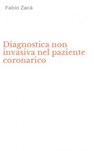 Diagnostica non invasiva nel paziente coronarico