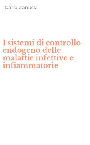 I sistemi di controllo endogeno delle malattie infettive e infiammatorie
