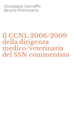 Il CCNL 2006/2009 della dirigenza medico/veterinaria del SSN commentato
