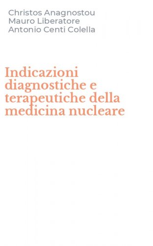 Indicazioni diagnostiche e terapeutiche della medicina nucleare
