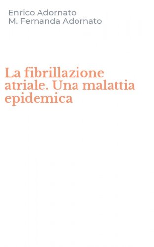 La fibrillazione atriale. Una malattia epidemica