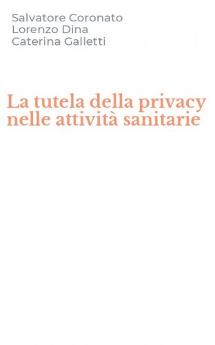 La tutela della privacy nelle attivit&agrave; sanitarie
