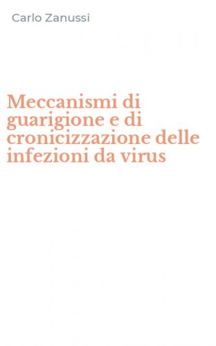 Meccanismi di guarigione e di cronicizzazione delle infezioni da virus
