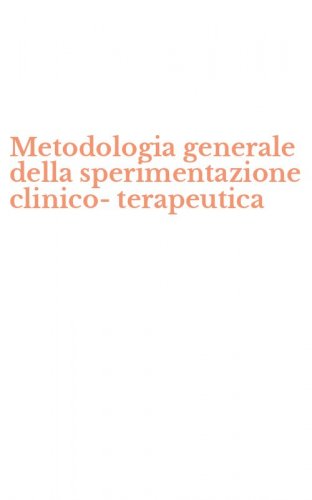 Metodologia generale della sperimentazione clinico-terapeutica
