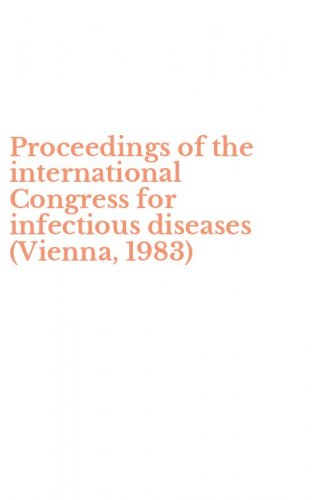 Proceedings of the international Congress for infectious diseases (Vienna, 1983)