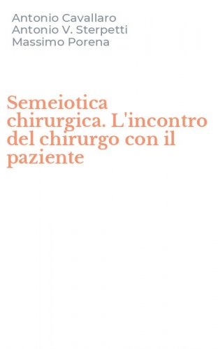 Semeiotica chirurgica. L'incontro del chirurgo con il paziente