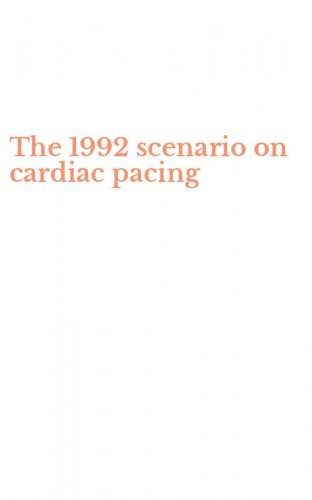 The 1992 scenario on cardiac pacing