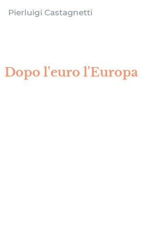 Dopo l'euro l'Europa
