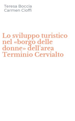 Lo sviluppo turistico nel &laquo;borgo delle donne&raquo; dell'area Terminio Cervialto