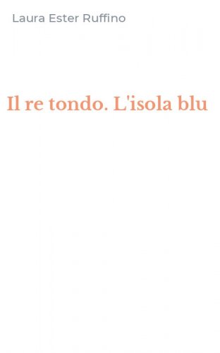 Il re tondo. L'isola blu