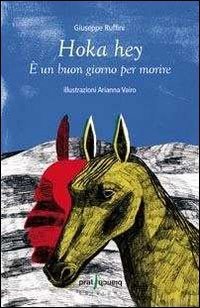 Hoka hey. &Egrave; un buon giorno per morire