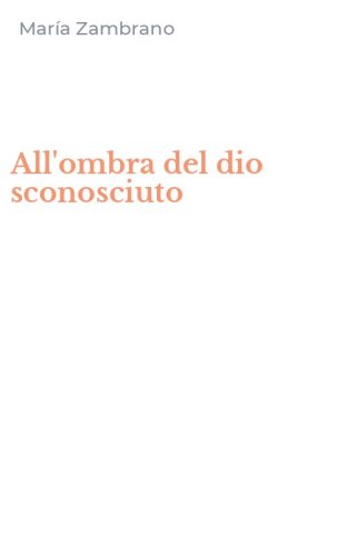 All'ombra del dio sconosciuto