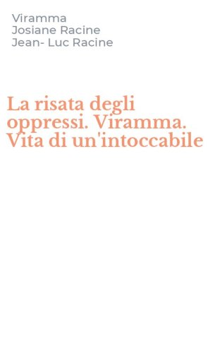 La risata degli oppressi. Viramma. Vita di un'intoccabile