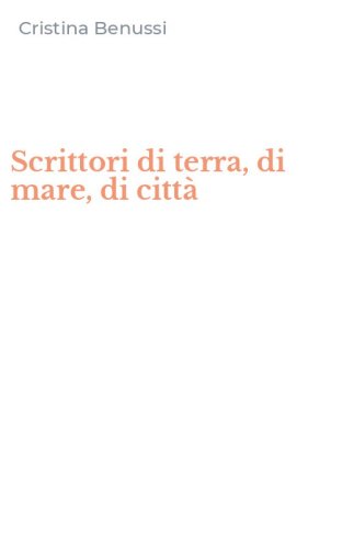 Scrittori di terra, di mare, di citt&agrave;