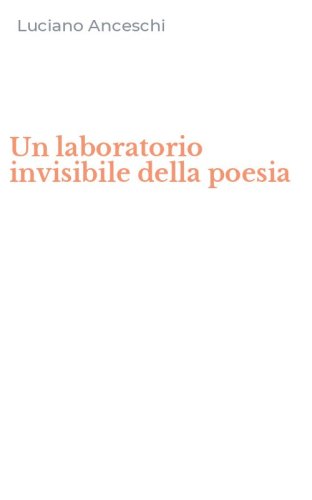 Un laboratorio invisibile della poesia