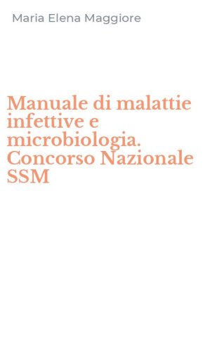 Manuale di malattie infettive e microbiologia. Concorso Nazionale SSM