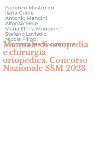 Manuale di ortopedia e chirurgia ortopedica. Concorso Nazionale SSM 2023