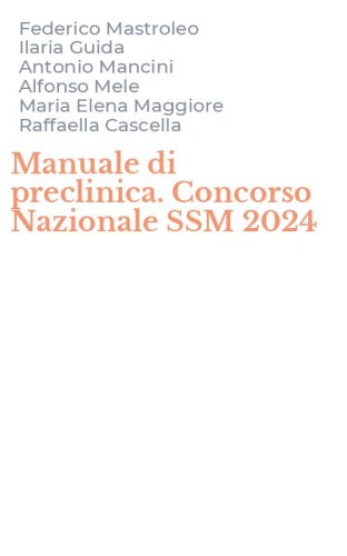Manuale di preclinica. Concorso Nazionale SSM 2024