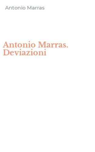 Antonio Marras. Deviazioni
