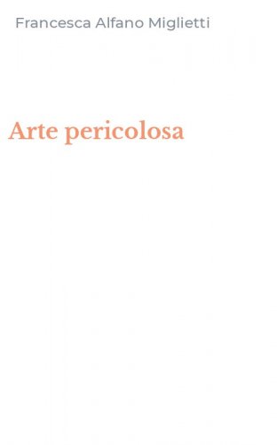 Arte pericolosa