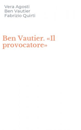 Ben Vautier. &laquo;Il provocatore&raquo;