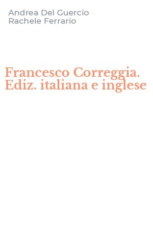 Francesco Correggia. Ediz. italiana e inglese