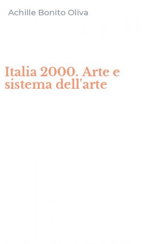 Italia 2000. Arte e sistema dell'arte