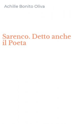 Sarenco. Detto anche il Poeta